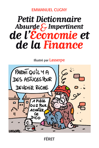 Cugny Emmanuel - PETIT DICT. ABSURDE ECONOMIE & FINANCE Cugny Emmanuel - PETIT DICT. ABSURDE ECONOMIE & FINANCE